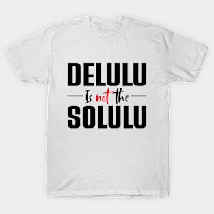 Delulu Is Not The Solulu T-Shirt